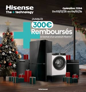 Offre de remboursement Hisense - Du 3 décembre 2025 au 6 janvier 2026 - Jusqu'à 300 euros rembourses
