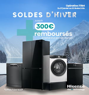 Offre de remboursement Hisense - Du 7 janvier au 3 f&eacute;vrier 2026 - Jusqu'&agrave; 300 euros rembours&eacute;s