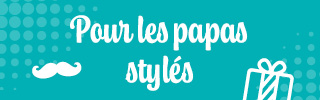 PRO&Cie - Idees cadeaux Fête des pères - Pour les papas stylés