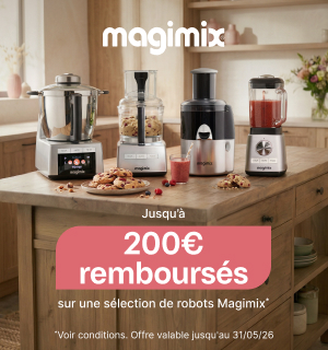 Offre cashback Magimix - Jusqu'&agrave; 200&euro; rembours&eacute;s