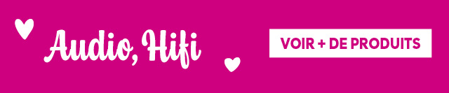 PRO&Cie - Idees cadeaux Saint Valentin - Audio, Hifi